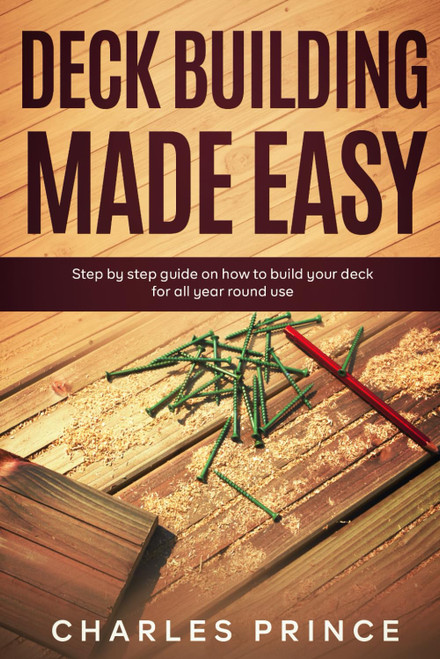 Deck Building Made Easy: Step by Step Guide on How to Build