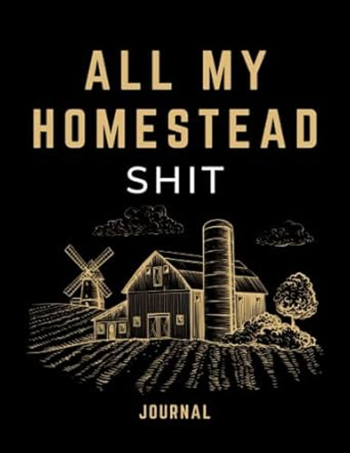 All My Homestead Shit Journal