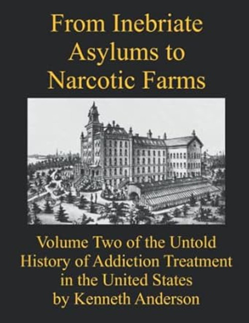From Inebriate Asylums to Narcotic Farms
