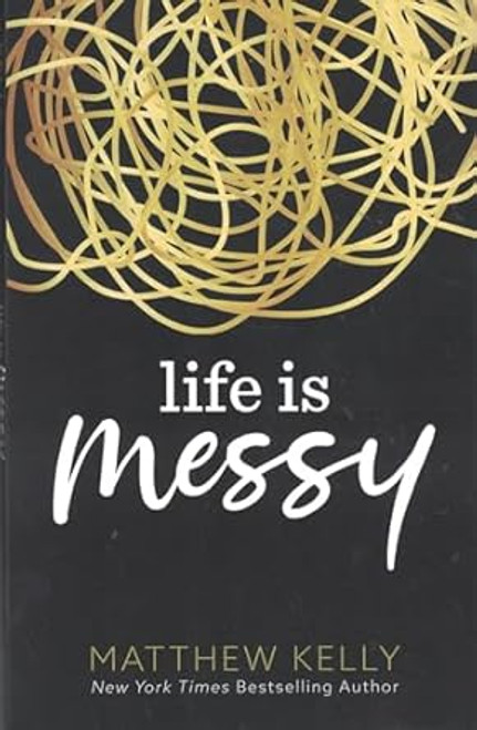 Life is Messy