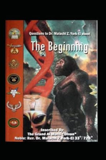 Questions To Dr. Malachi Z. York  El About The Beginning