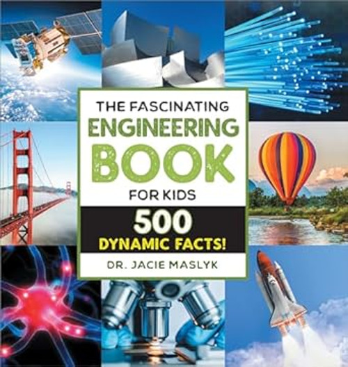 The Fascinating Engineering Book for Kids: 500 Dynamic Facts!