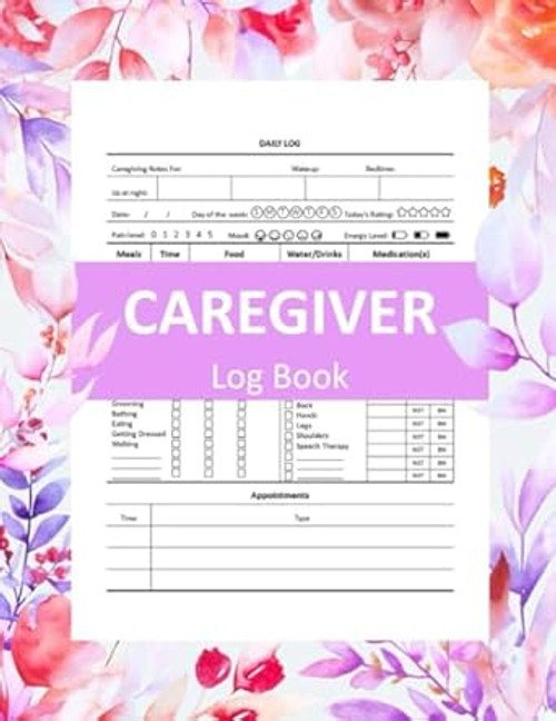 Caregiver Daily Log Book: Patient Journal Book For
