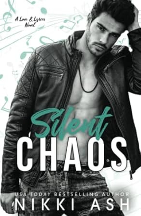 Silent Chaos: a Hate to Lovers Second Chance Rock Star Romance