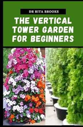 The Vertical Tower Garden for Beginners