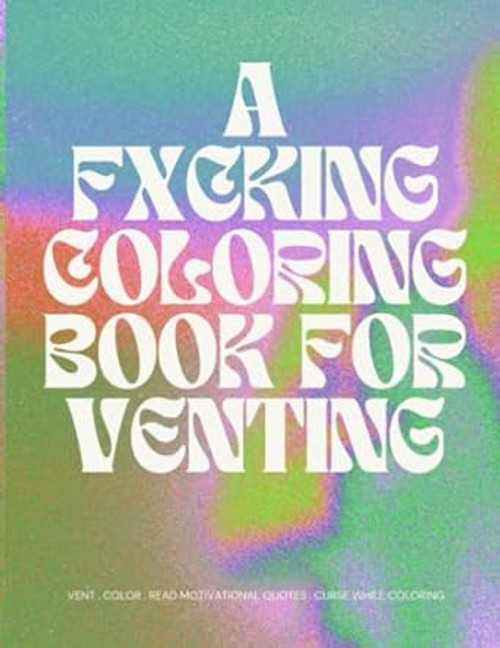 Adult Coloring Curse Word Book for Venting Journal And