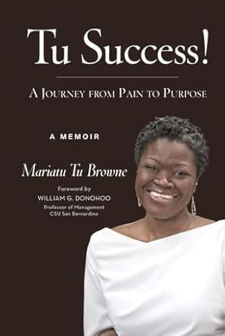 Tu Success!: A Journey From Pain To Purpose
