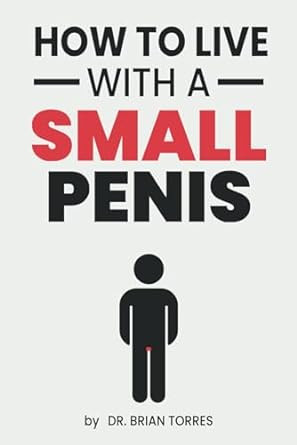 How To Live With A Small Penis: Funny Inappropriate Novelty