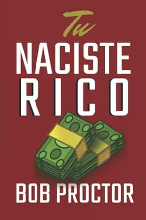 TU NACISTE RICO (Spanish Edition)