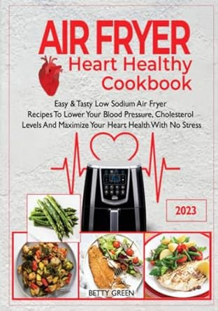 Air Fryer Heart Healthy Cookbook