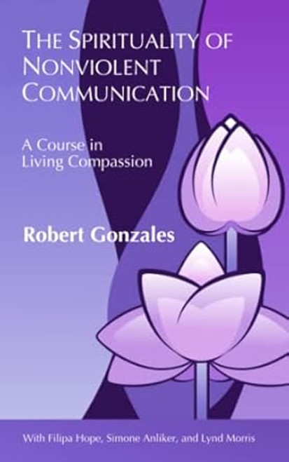 The Spirituality of Nonviolent Communication