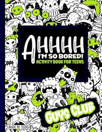 AHHHH I'm So Bored! Guys Club Activity Book for Teens Made