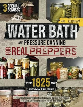 Water Bath and Pressure Canning for Real Preppers
