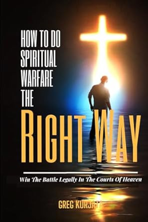 How To Do Spiritual Warfare The Right Way
