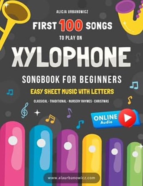 First 100 Songs to Play on Xylophone I Songbook for Beginners