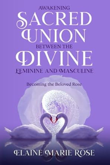 Awakening Sacred Union Between the Divine Feminine and Masculine