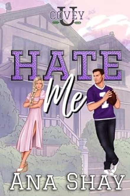 Hate Me: An Enemies to Lovers College Football Romance