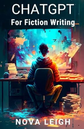 Chat GPT For Fiction Writing