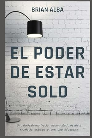 El Poder de Estar Solo