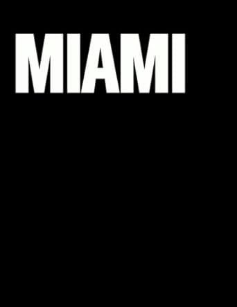 Miami: The Coffee Table Book