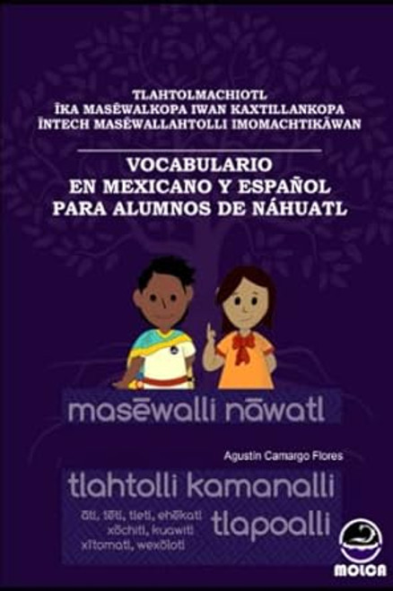 Vocabulario En Mexicano Y Espanol Para Alumnos de Nahuatl
