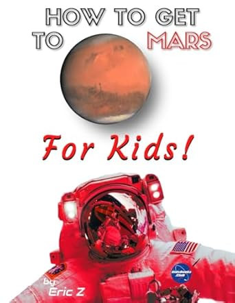 How to Get to Mars for Kids!