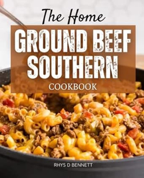 The Home Ground Beef Southern Cookbook