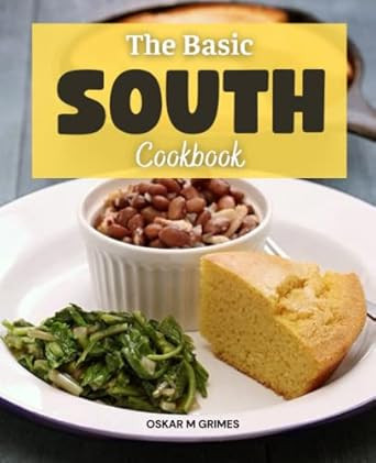 The Basic South Cookbook