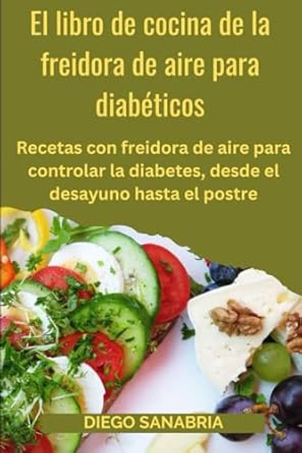 El libro de cocina de la freidora de aire para diabeticos