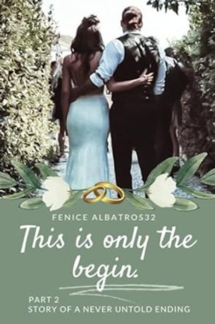 THIS IS ONLY THE BEGIN. STORY OF A NEVER UNTOLD ENDING: