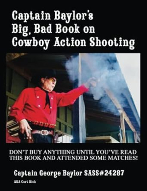 Captain Baylor's Big Bad Book on Cowboy Action Shooting