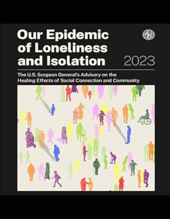 Our Epidemic of Loneliness and Isolation