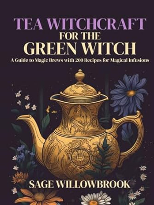 Tea Witchcraft for the Green Witch