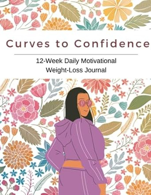 Curves to Confidence: A 12-Week Motivational Weight Loss Journal
