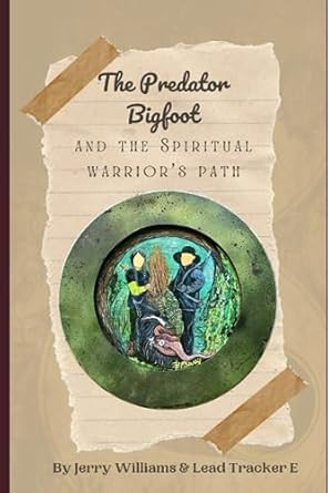 Predator Bigfoot and the Spiritual Warrior's Path
