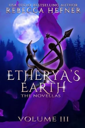 Etherya's Earth Volume III: The Novellas