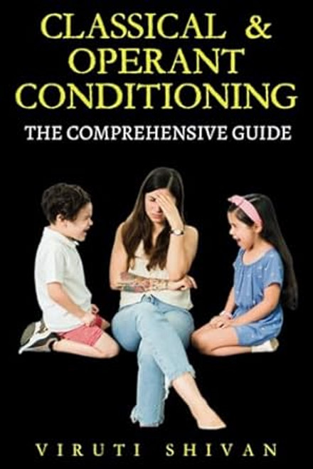 Classical & Operant Conditioning - The Comprehensive Guide