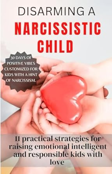 DISARMING A NARCISSISTIC CHILD