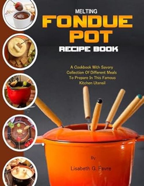 Melting Fondue Pot Recipe Book