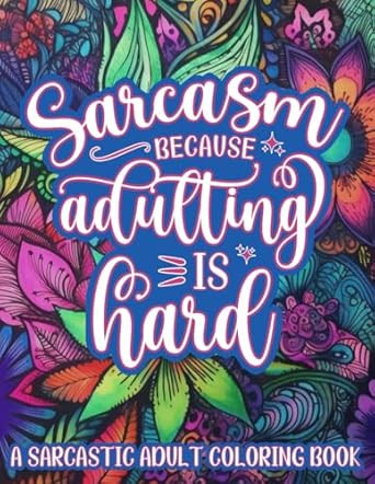 Sarcasm Because Adulting is Hard