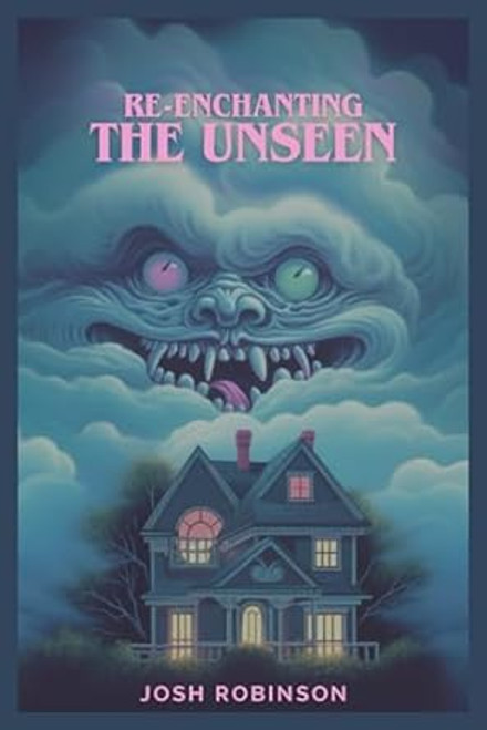 Re-Enchanting The Unseen