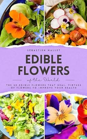 Edible Flowers of the World