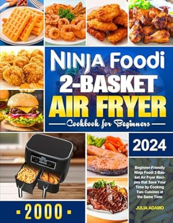 Ninja Foodi 2-Basket Air Fryer Cookbook for Beginners