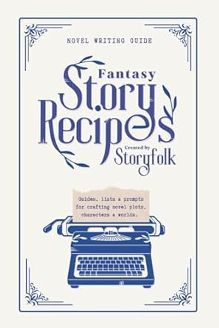 Fantasy Story Recipes by Storyfolk | Fantasy Writing Guide Book