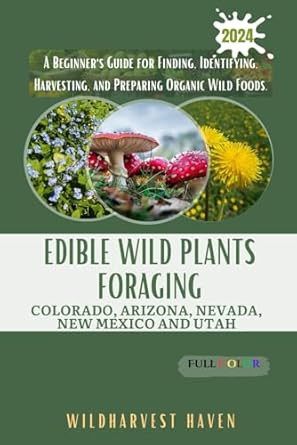 Edible Wild Plants Foraging Colorado Arizona Nevada New