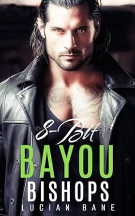 8-Bit: Bayou Bishops Book 11