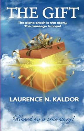 The Gift: The plane crash is the story. The message is hope!