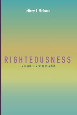 Righteousness: Volume 3: New Testament