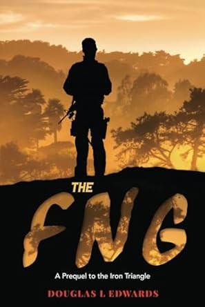 The FNG: A Prequel to the Iron Triangle