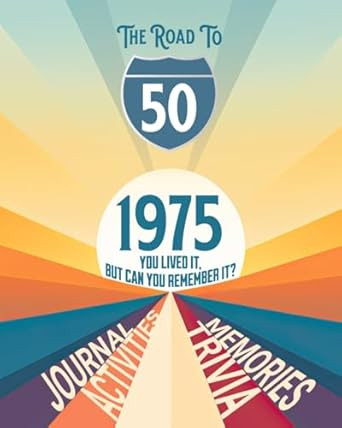 The Road to 50 I Happy 50th Birthday I Fun Trivia Memories